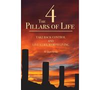 John William Rosel The 4 Pillars of Life (Tascabile)
