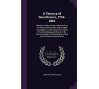 John William Wallace A Century of Beneficence, 1769-1869 (Copertina rigida)