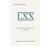 John William Wevers Notes on the Greek Text of Exodus (Tascabile)