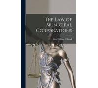 John William Willcock The Law of Municipal Corporations (Copertina rigida)