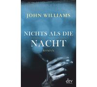John Williams Bernhard Robben Nichts als die Nacht: Roman (Tascabile)