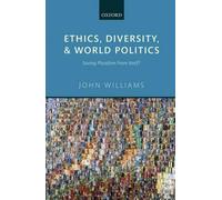 John Williams Ethics, Diversity, and World Politics (Copertina rigida)