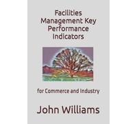 John Williams Facilities Management Key Performance Indicators (Tascabile)