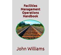 John Williams Facilities Management Operations Handbook (Tascabile)