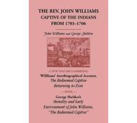 John Williams Geo The Rev. John Williams, Captive of the Indians fro (Tascabile)