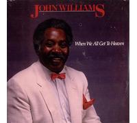 John Williams (Gospel) - When We All Get To Heaven - Sealed