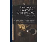 John Williams H Health and Comfort in House Building: Or, Ven (Copertina rigida)