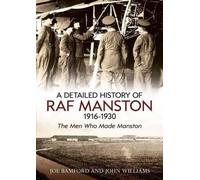 John Williams Joe Bamfor A Detailed History of RAF Manston 1916-193 (Tascabile)