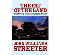John Williams Streeter The Fat of the Land (Tascabile)