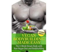 John Williams Vegan Bodybuilding Made Easy (Tascabile)