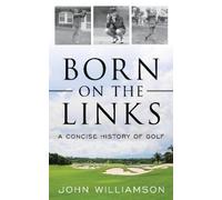 John Williamson Born on the Links (Copertina rigida)