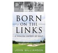 John Williamson Born on the Links (Tascabile)