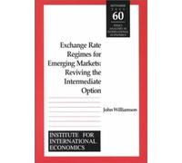 John Williamson Exchange Rate Regimes for Emerging Markets - Revivin (Tascabile)