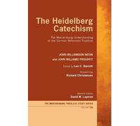 John Williamson Nevin John Williams Prou The Heidelberg Catec (Copertina rigida)