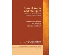 John Williamson Nevin Philip Schaff Emanuel V Born of Water and the (Tascabile)