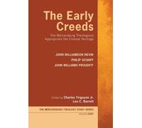 John Williamson Nevin Philip Schaff John Williams Pr The Early Creed (Tascabile)