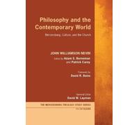 John Williamson Nevin Philosophy and the Contemporary World (Tascabile)