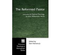 John Williamson Nevin The Reformed Pastor (Tascabile)