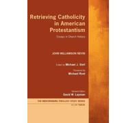 John Williamson Retrieving Catholicity in American Protesta (Copertina rigida)