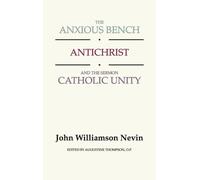 John Williamson The Anxious Bench, Antichrist and the Sermon (Copertina rigida)