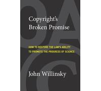 John Willinsky Copyright's Broken Promise (Tascabile)