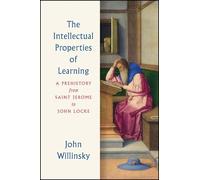 John Willinsky The Intellectual Properties of Learning (Copertina rigida)