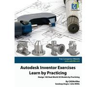 John Willis Sandeep Dogra C Autodesk Inventor Exercises - Learn by P (Tascabile)