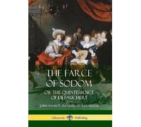 John Wilmot The Farce of Sodom (Tascabile)