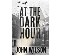 John Wilson At The Dark Hour (Tascabile)