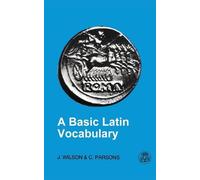 John Wilson Clive Parsons Basic Latin Vocabulary (Tascabile)