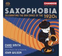 Audio Cd Chad Smith: Saxophobia. Celebrating The Sax Craze Of The 1920