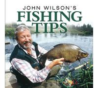 John Wilson's Fishing Tips