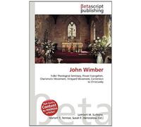 John Wimber: Fuller Theological Seminary, Power Evangelism, Charismatic Movement, Vineyard Movement, Conversion to Christianity