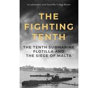 John Wingate The Fighting Tenth (Tascabile) Submarine Warfare in World War Two