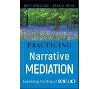 John Winslade Gerald D. Monk Practicing Narrative Mediation (Copertina rigida)