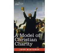 John Winthrop A Model of Christian Charity (Copertina rigida)