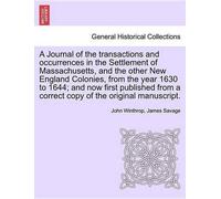 John Winthrop J A Journal of the transactions and occurrences in the (Tascabile)