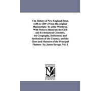 John Winthrop The History of New England From 1630 to 1649 (Tascabile)