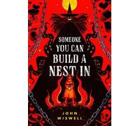 John Wiswell Carmen Rose Arcadia Someone You Can Build A Nest In (Tascabile)