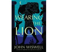 John Wiswell Wearing the Lion (Copertina rigida)