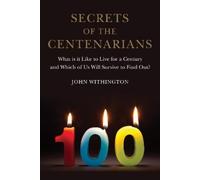 John Withington Secrets of the Centenarians (Copertina rigida)