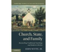 John Witte, Jr. Church, State, and Family (Tascabile) Law and Christianity