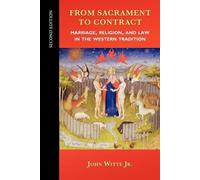 John Witte Jr. From Sacrament to Contract, Second Edition (Tascabile)