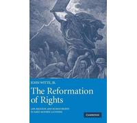 John Witte, Jr The Reformation of Rights (Copertina rigida)