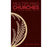 John Wm Mehn Multiplying Churches in Japanese Soil (Tascabile)