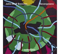 Brennan, John Wolf - Nevergreens: Solo Piano