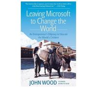 John Wood Leaving Microsoft To Change the World (Tascabile)