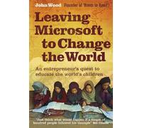 John Wood Leaving Microsoft to Change the World (Tascabile)