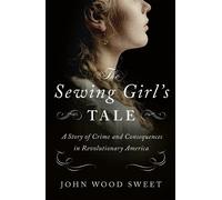 John Wood Sweet The Sewing Girl's Tale (Tascabile)