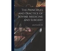 John Woodroffe The Principles and Practice of Bovine Medicine and S (Tascabile)